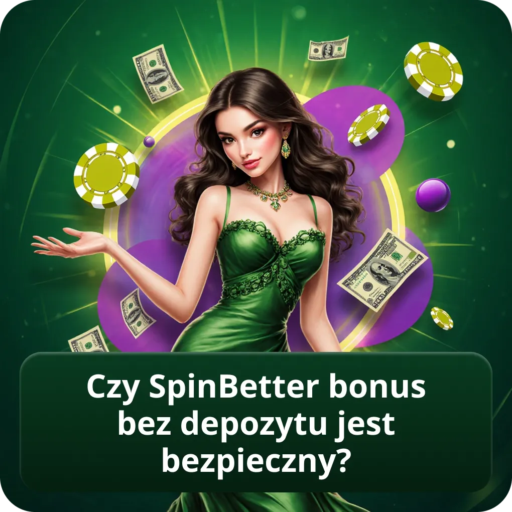 Czy SpinBetter bonus bez depozytu jest bezpieczny?